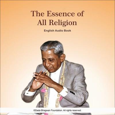The Essence of All Religion - English Audio Book - Dada Bhagwan, Audio, 5059594302651