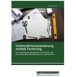 Unternehmenssanierung mittels Factoring, Ratgeber von Kathrin Reiter