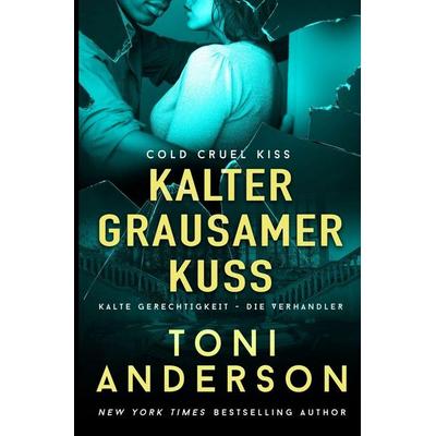 Kalter grausamer Kuss - Cold Cruel Kiss, Taschenbuch von Toni Anderson, HarperCollins, 978-1-988812-79-3