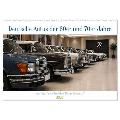 Deutsche Autos der 60er und 70er Jahre (Wandkalender 2027 DIN A2 quer), CALVENDO Monatskalender