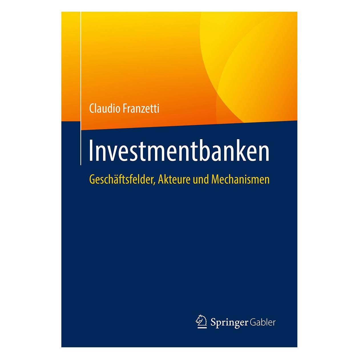 Springer Investmentbanken (Deutsch, Hardcover, Claudio Franzetti) (9783658207908)