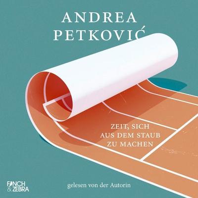 Zeit, sich aus dem Staub zu machen - Andrea Petković, Audio, 4066004707921