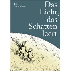 Brenneisen:Das Licht das Schatten leert, Comics + Manga von Tina Brenneisen