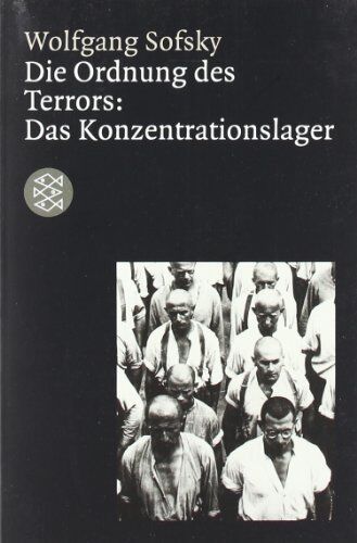 Wolfgang Sofsky - Die Ordnung des Terrors: Das Konzentrationslager - Preis vom 12.10.2026 11:37:12 h