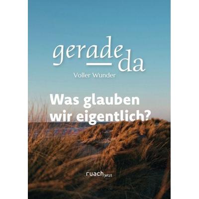 Was glauben wir eigentlich?, Nonbook von Tobias Sauer, Ruach.jetzt GmbH