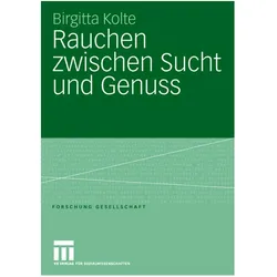 Rauchen zwischen Sucht und Genuss, Fachbücher von Birgitta Kolte