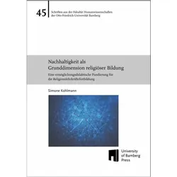 Nachhaltigkeit als Grunddimension religiser Bildung, Fachbücher von Simone Kohlmann