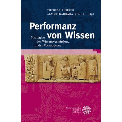 Performanz von Wissen, Gebundene Ausgabe von , Universitätsverlag Winter GmbH Heidelberg, 978-3-8253-5832-7