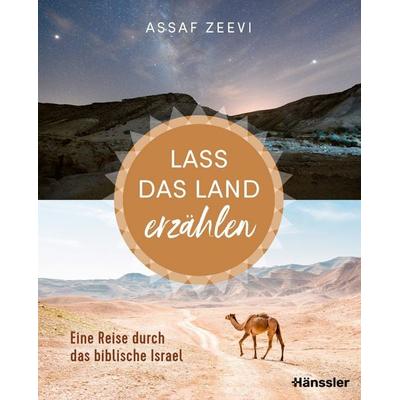 Lass das Land erzählen, Gebundene Ausgabe von Assaf Zeevi, Hänssler, 978-3-7751-6075-9