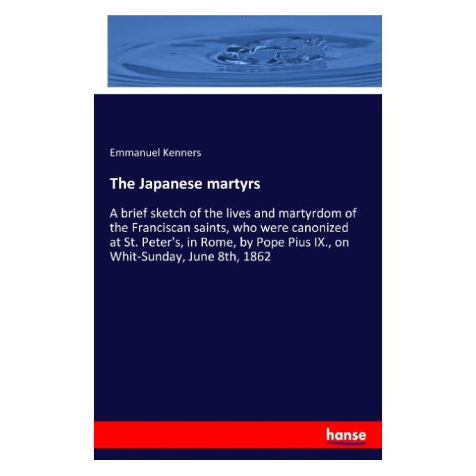 Hansebooks The Japanese martyrs (Englisch, Softcover, Emmanuel Kenners) (55827025)