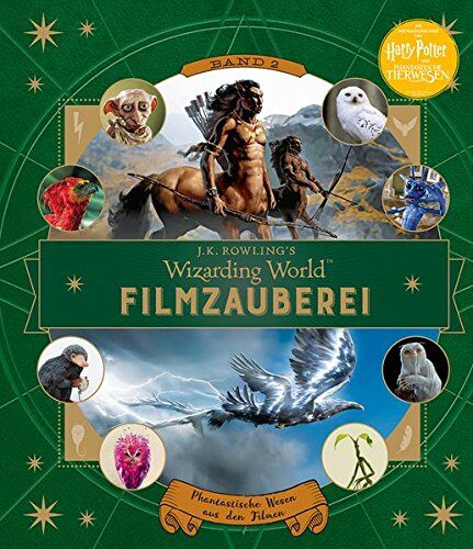 Ramin Zahed - J. K. Rowlings magische Welt: Wizarding WorldTM: Filmzauberei, Band 2: Phantastische Wesen aus den Filmen - Preis vom 11.10.2026 03:10:56 h