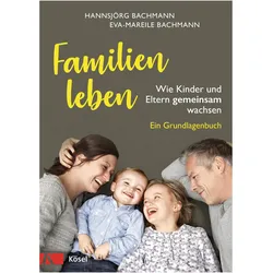 Familien leben, Ratgeber von Eva-Mareile Bachmann
