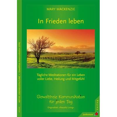 In Frieden leben, Taschenbuch von Mary Mackenzie, Junfermann, 978-3-87387-642-2