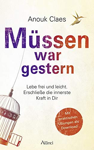 Anouk Claes - Müssen war gestern: Lebe frei und leicht. Erschließe die innerste Kraft in dir - Preis vom 14.10.2026 23:07:16 h