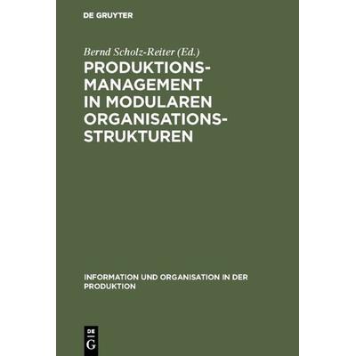 Produktionsmanagement in modularen Organisationsstrukturen, Gebundene Ausgabe von Michael Rohloff, De Gruyter Oldenbourg, 978-3-486-23390-2