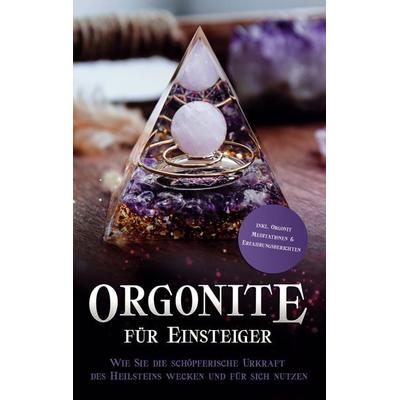 Orgonite für Einsteiger, Taschenbuch von Klara Mössinger, BoD – Books on Demand, 978-3-7568-1815-0