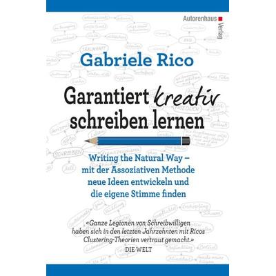 Garantiert kreativ schreiben lernen, Gebundene Ausgabe von Gabriele Rico, Autorenhaus-Verlag, 978-3-86671-157-0