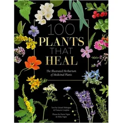 100 Plants That Heal, Fachbücher von Francois Couplan, Gérard Debuigne, Pierre Vignes, Délia Vignes