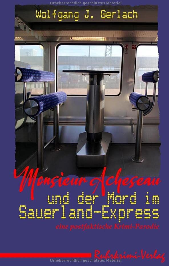 Wolfgang Gerlach - Monsieur Acheseau und der Mord im Sauerland-Express: Eine postfaktische Krimi-Parodie - Preis vom 13.10.2026 11:25:28 h