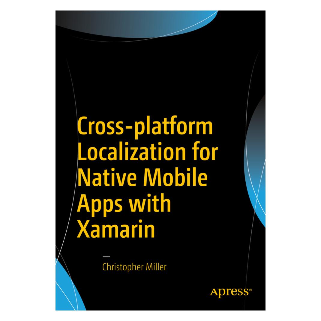 Springer Cross-platform Localization for Native Mobile Apps with Xamarin (Englisch, Softcover, Christopher Miller) (55867349)
