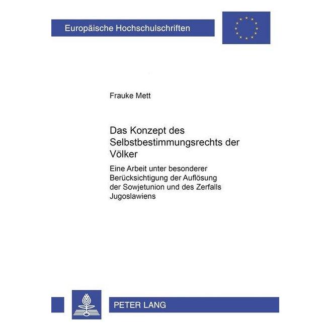 Peter Lang Das Konzept des Selbstbestimmungsrechts der Völker (Deutsch, Softcover, Frauke Mett) (56030586)