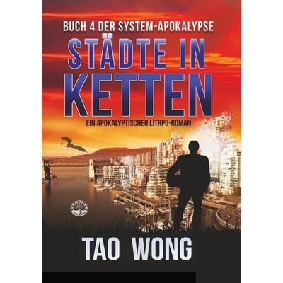 Städte in Ketten, Taschenbuch von Tao Wong, Tolino media, 978-3-7546-7472-7
