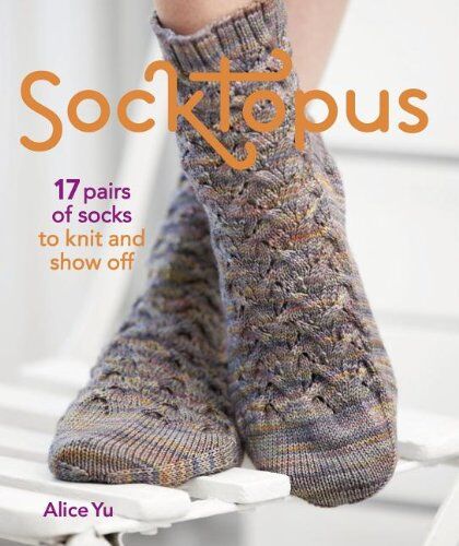 Alice Yu - Socktopus: 17 Pairs of Socks to Knit and Show Off - Preis vom 11.10.2026 15:43:13 h