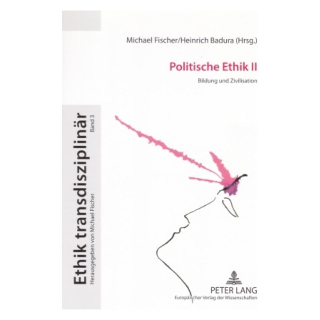 Peter Lang Politische Ethik II (Deutsch, Softcover, Heinrich Badura, Michael Fischer) (56027799)