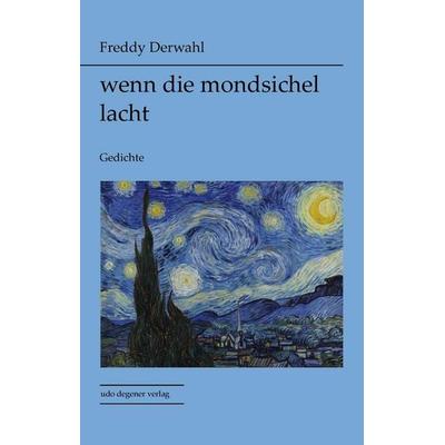 Wenn die Mondsichel lacht, Gebundene Ausgabe von Freddy Derwahl, Degener, Udo, 978-3-95497-701-7