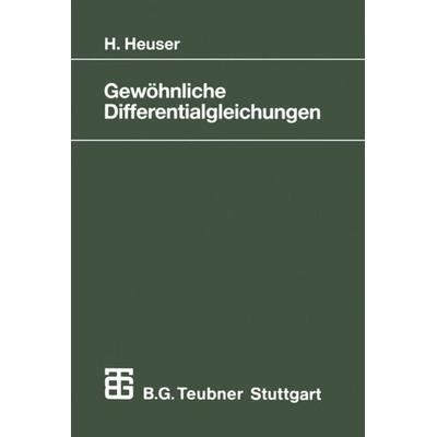 Gewöhnliche Differentialgleichungen, Taschenbuch von Harro Heuser, Vieweg & Teubner, 978-3-519-12227-2