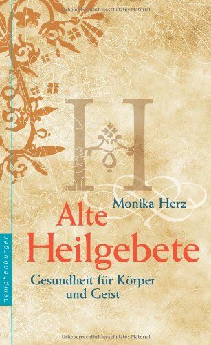 Monika Herz - Alte Heilgebete: Gesundheit für Körper und Geist - Preis vom 06.10.2026 07:26:00 h