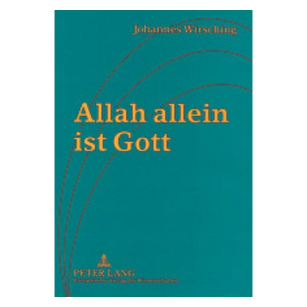 Peter Lang Allah allein ist Gott (Deutsch, Softcover, Johannes Wirsching, Rosemarie Wirsching) (56023016)