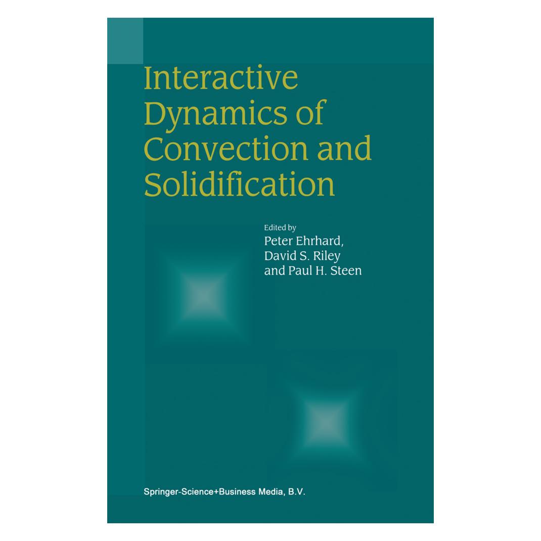 Springer Interactive Dynamics of Convection and Solidification (Englisch, Softcover, David, David S. Riley, H Steen, Paul, Paul H. Steen, Peter Ehrhard, S Riley) (55372807)