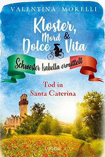 Valentina Morelli - Kloster, Mord und Dolce Vita - Tod in Santa Caterina: Schwester Isabella ermittelt (Klostermord-Sammelbände, Band 1) - Preis vom 12.10.2026 11:37:12 h