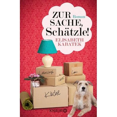 Zur Sache, Schätzle!, Taschenbuch von Elisabeth Kabatek, Knaur TB, 978-3-426-51702-4