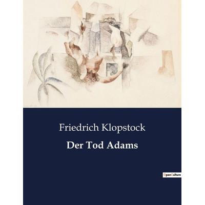 Der Tod Adams, Taschenbuch von Friedrich Klopstock, BoD - Books on Demand, 979-10-419-3333-4