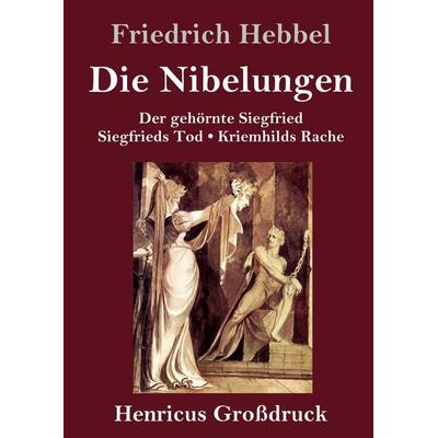 Die Nibelungen (Großdruck), Gebundene Ausgabe von Friedrich Hebbel, BoD - Books on Demand, 978-3-8478-4154-8