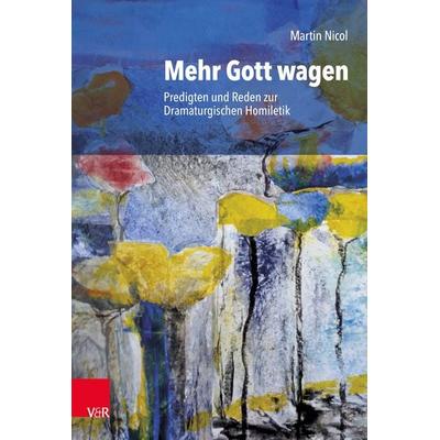 Mehr Gott wagen, Taschenbuch von Martin Nicol, Vandenhoeck + Ruprecht, 978-3-525-57316-7
