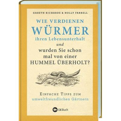 Wie verdienen Würmer ihren Lebensunterhalt?, Gebundene Ausgabe von Gareth Richards,Holly Farrell, Landwirtschaftsvlg Münster, 978-3-7843-5683-9