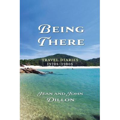 Being There, Taschenbuch von Jean And John Dillon, Katounia Press, 978-1-83834-543-3