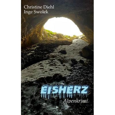 EISHERZ, Taschenbuch von Christine Diehl,Inge Swolek, BoD – Books on Demand, 978-3-695-10199-3