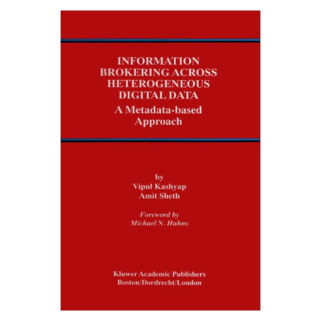 Springer Information Brokering Across Heterogeneous Digital Data (Englisch, Softcover, Amit P. Sheth, Vipul Kashyap) (55381047)