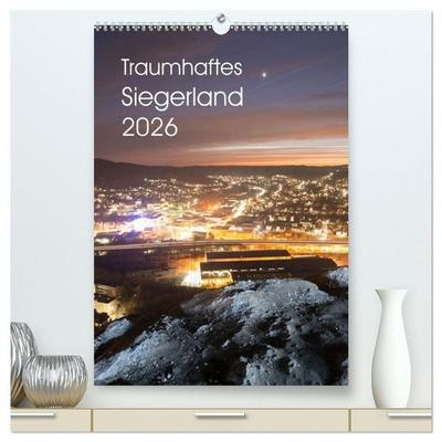 Traumhaftes Siegerland 2026 (hochwertiger Premium Wandkalender 2026 DIN A2 hoch), Kunstdruck in Hochglanz