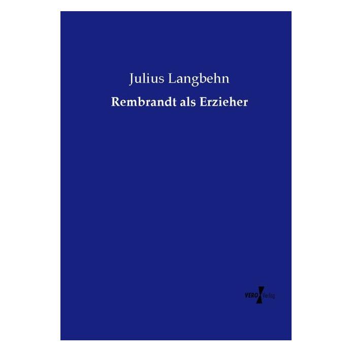Vero Rembrandt als Erzieher (Deutsch, Softcover, Julius Langbehn) (55575086)