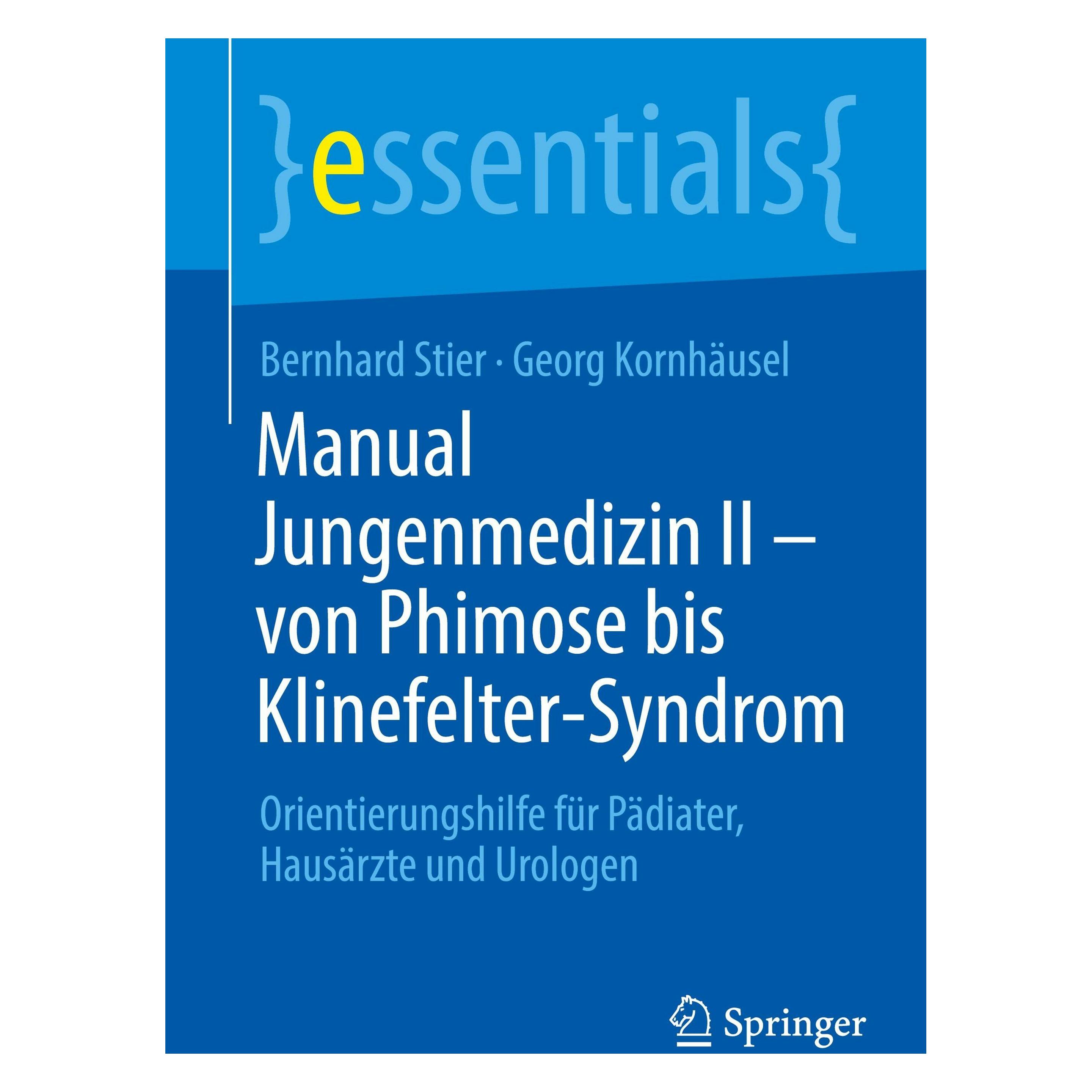 Springer Manual Jungenmedizin II - von Phimose bis Klinefelter-Syndrom (Deutsch, Softcover, Bernhard Stier, Georg Kornhäusel) (56976706)