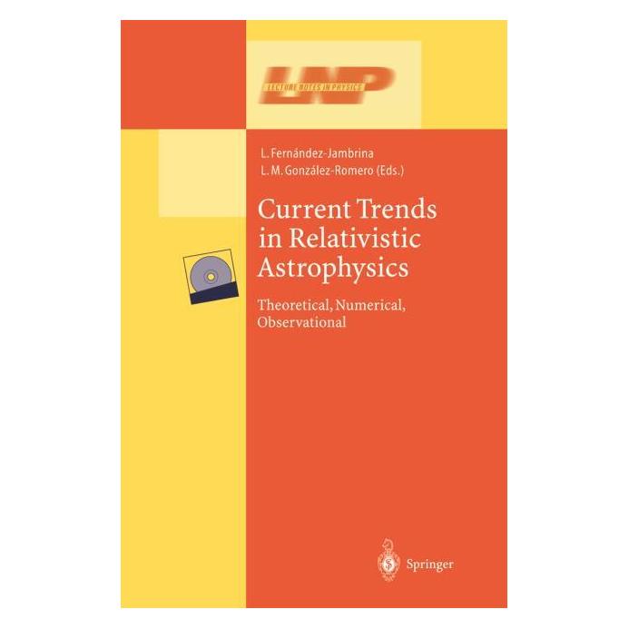 Springer Current Trends in Relativistic Astrophysics (Englisch, Softcover, Leonardo Fernández-Jambrina, Luis Manuel González-Romero) (55532624)