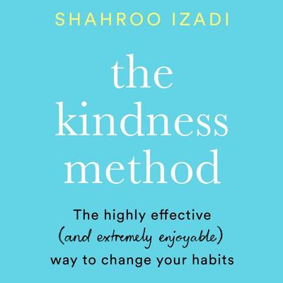 The Kindness Method - Shahroo Izadi, Audio, 9781509895168