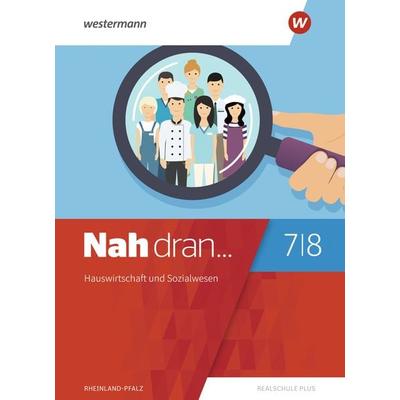 Nah dran 7 / 8. Schulbuch. Hauswirtschaft und Sozialwesen. Rheinland-Pfalz, Gebundene Ausgabe von Tanja Anton,Costa Bauer,Thomas Braun,Dirk