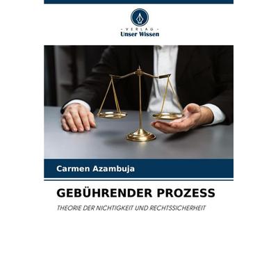 Gebührender Prozess, Taschenbuch von Carmen Azambuja, Verlag Unser Wissen, 978-620-8-75764-9