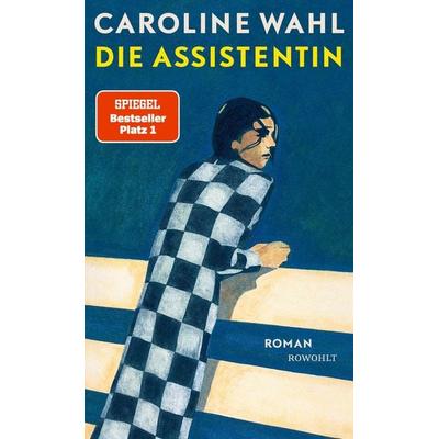 Die Assistentin, Gebundene Ausgabe von Caroline Wahl, Rowohlt, 978-3-498-00770-6